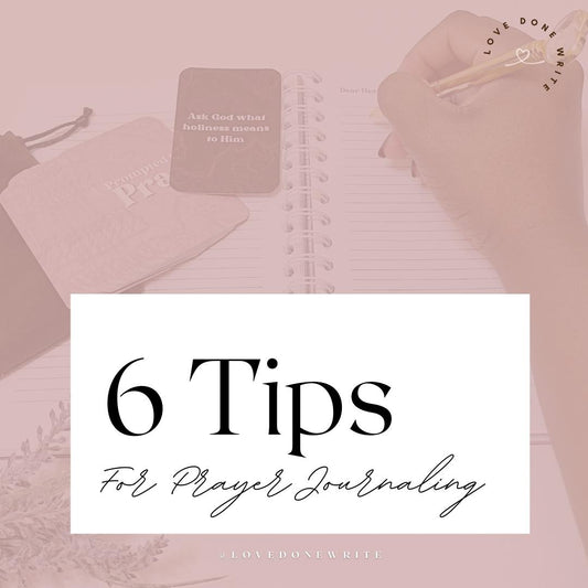 6 Tips For Prayer Journaling